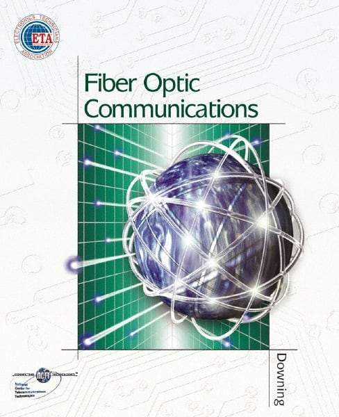 DELMAR CENGAGE Learning - Fiber Optic Communications Publication, 3rd Edition - by Downing, Delmar/Cengage Learning, 2004 - Exact Tool & Supply