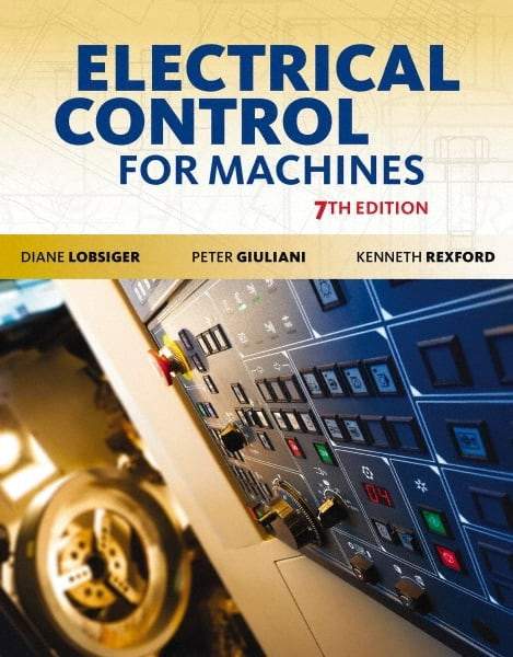 DELMAR CENGAGE Learning - Electrical Control for Machines Publication, 7th Edition - by Lobsiger, Delmar/Cengage Learning - Exact Tool & Supply