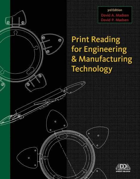 DELMAR CENGAGE Learning - Print Reading for Engineering and Manufacturing Technology Publication with CD-ROM, 3rd Edition - by Madsen, Delmar/Cengage Learning, 2012 - Exact Tool & Supply