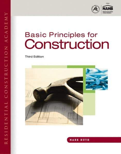 DELMAR CENGAGE Learning - Residential Construction Academy: Basic Principles for Construction Publication, 3rd Edition - by Huth, Delmar/Cengage Learning, 2011 - Exact Tool & Supply