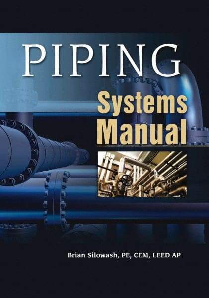 McGraw-Hill - PIPING SYSTEMS MANUAL Handbook, 1st Edition - by Brian Silowash, McGraw-Hill, 2009 - Exact Tool & Supply
