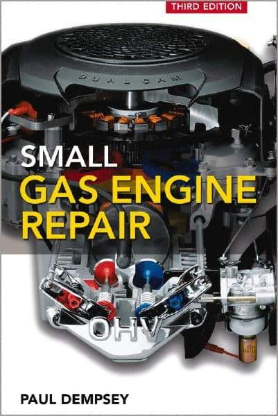 McGraw-Hill - SMALL GAS ENGINE REPAIR Handbook, 3rd Edition - by Paul Dempsey, McGraw-Hill, 2008 - Exact Tool & Supply
