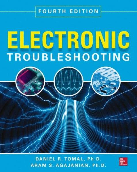 McGraw-Hill - ELECTRONIC TROUBLESHOOTING Handbook, 4th Edition - by Aram Agajanian & Daniel Tomal, McGraw-Hill, 2014 - Exact Tool & Supply