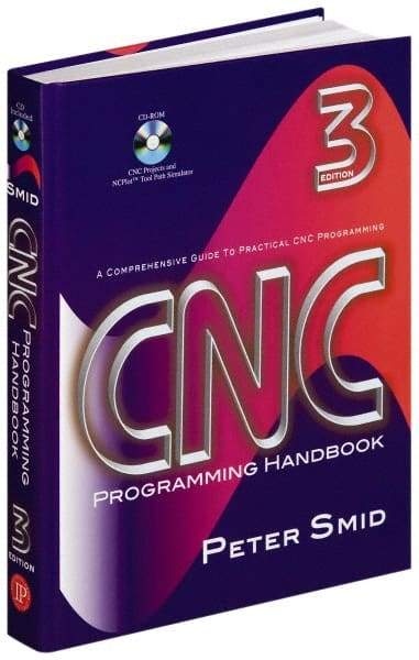 Industrial Press - CNC Programming Handbook Publication with CD-ROM, 3rd Edition - by Peter Smid, Industrial Press, 2007 - Exact Tool & Supply