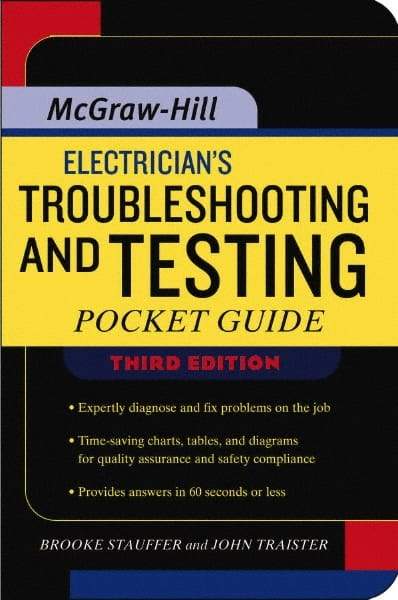 McGraw-Hill - Electrician's Troubleshooting and Testing Pocket Guide Publication, 3rd Edition - by Brooke Stauffer & John E. Traister, McGraw-Hill, 2007 - Exact Tool & Supply