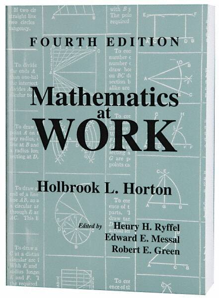 Industrial Press - Mathematics at Work Publication, 4th Edition - by Holbrook Horton, Industrial Press - Exact Tool & Supply