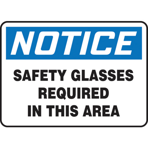 Sign, Notice Safety Glasses Required In This Area, 10″ × 14″, Plastic - Exact Tool & Supply