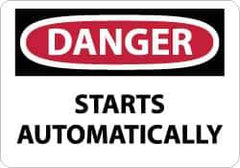 NMC - "Danger - Starts Automatically", 7" Long x 10" Wide, Rigid Plastic Safety Sign - Rectangle, 0.05" Thick, Use for Accident Prevention - Exact Tool & Supply