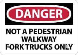 NMC - "Danger - Not A Pedestrian Walkway - Fork Trucks Only", 10" Long x 14" Wide, Rigid Plastic Safety Sign - Rectangle, 0.05" Thick, Use for Accident Prevention - Exact Tool & Supply