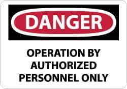 NMC - "Danger - Operation by Authorized Personnel Only", 10" Long x 14" Wide, Rigid Plastic Safety Sign - Rectangle, 0.05" Thick, Use for Security & Admittance - Exact Tool & Supply
