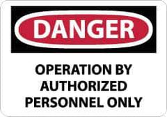 NMC - "Danger - Operation by Authorized Personnel Only", 10" Long x 14" Wide, Rigid Plastic Safety Sign - Rectangle, 0.05" Thick, Use for Security & Admittance - Exact Tool & Supply