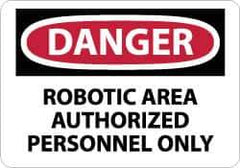NMC - "Danger - Robotic Area - Authorized Personnel Only", 10" Long x 14" Wide, Rigid Plastic Safety Sign - Rectangle, 0.05" Thick, Use for Security & Admittance - Exact Tool & Supply