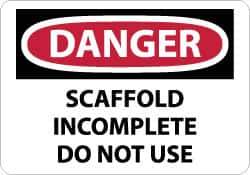 NMC - "Danger - Scaffold Incomplete - Do Not Use", 10" Long x 14" Wide, Rigid Plastic Safety Sign - Rectangle, 0.05" Thick, Use for Accident Prevention - Exact Tool & Supply