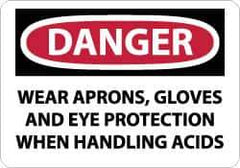 NMC - "Danger - Wear Aprons, Gloves and Eye Protection When Handling Acids", 10" Long x 14" Wide, Rigid Plastic Safety Sign - Rectangle, 0.05" Thick, Use for Accident Prevention - Exact Tool & Supply