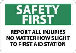 NMC - "Safety First - Report All Injuries No Matter How Slight to First Aid Station", 10" Long x 14" Wide, Pressure-Sensitive Vinyl Safety Sign - Rectangle, 0.004" Thick, Use for First Aid - Exact Tool & Supply