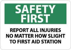 NMC - "Safety First - Report All Injuries No Matter How Slight to First Aid Station", 10" Long x 14" Wide, Pressure-Sensitive Vinyl Safety Sign - Rectangle, 0.004" Thick, Use for First Aid - Exact Tool & Supply