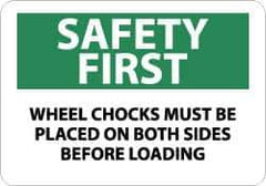 NMC - "Safety First - Wheel Chocks Must Be Placed on Both Sides Before Loading", 10" Long x 14" Wide, Pressure-Sensitive Vinyl Safety Sign - Rectangle, 0.004" Thick, Use for Accident Prevention - Exact Tool & Supply