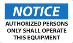 NMC - Accident Prevention Label, Header: NOTICE - Legend: Notice - Authorized Persons Only Shall Operate This Equipment, English, Black, Blue & White, 5" Long x 3" High, Sign Muscle Finish - Exact Tool & Supply