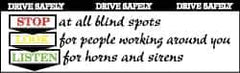 NMC - Drive Safely - Stop at All Blind Spots, Look for People Working Around You, Listen for Horns and Sirens, 120 Inch Long x 36 Inch High, Safety Banner - Polyethylene, English, Printed on 1 Side - Exact Tool & Supply
