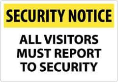 NMC - "Security Notice - All Visitors Must Report to Security", 14" Long x 20" Wide, Rigid Plastic Safety Sign - Rectangle, 0.05" Thick, Use for Security & Admittance - Exact Tool & Supply