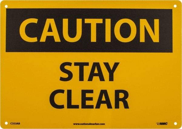 NMC - "Caution - Stay Clear", 10" Long x 14" Wide, Aluminum Safety Sign - Rectangle, 0.04" Thick, Use for Accident Prevention - Exact Tool & Supply