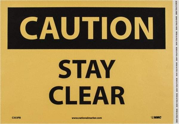 NMC - "Caution - Stay Clear", 10" Long x 14" Wide, Pressure-Sensitive Vinyl Safety Sign - Rectangle, 0.004" Thick, Use for Accident Prevention - Exact Tool & Supply
