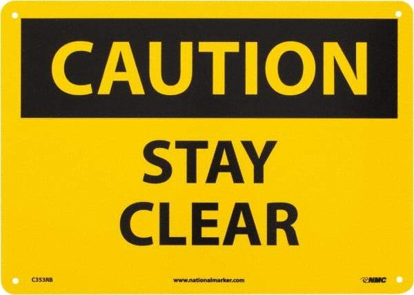 NMC - "Caution - Stay Clear", 10" Long x 14" Wide, Rigid Plastic Safety Sign - Rectangle, 0.05" Thick, Use for Accident Prevention - Exact Tool & Supply
