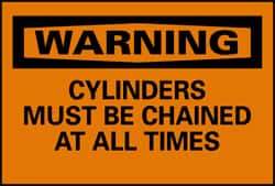 NMC - "Warning - Cylinders Must Be Chained at All Times", 10" Long x 14" Wide, Pressure-Sensitive Vinyl Safety Sign - Rectangle, 0.004" Thick, Use for Accident Prevention - Exact Tool & Supply
