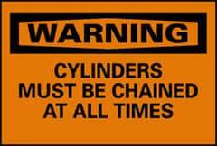 NMC - "Warning - Cylinders Must Be Chained at All Times", 10" Long x 14" Wide, Pressure-Sensitive Vinyl Safety Sign - Rectangle, 0.004" Thick, Use for Accident Prevention - Exact Tool & Supply