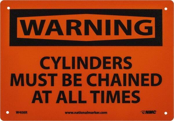 NMC - "Warning - Cylinders Must Be Chained at All Times", 7" Long x 10" Wide, Rigid Plastic Safety Sign - Rectangle, 0.05" Thick, Use for Accident Prevention - Exact Tool & Supply