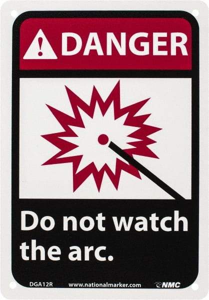 NMC - "Danger - Do Not Watch the Arc", 10" Long x 7" Wide, Rigid Plastic Safety Sign - Rectangle, 0.05" Thick, Use for Accident Prevention - Exact Tool & Supply