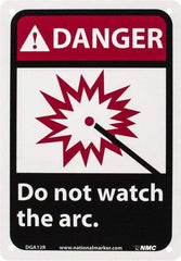 NMC - "Danger - Do Not Watch the Arc", 10" Long x 7" Wide, Rigid Plastic Safety Sign - Rectangle, 0.05" Thick, Use for Accident Prevention - Exact Tool & Supply