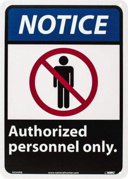 NMC - "Notice - Authorized Personnel Only", 14" Long x 10" Wide, Rigid Plastic Safety Sign - Rectangle, 0.05" Thick, Use for Security & Admittance - Exact Tool & Supply
