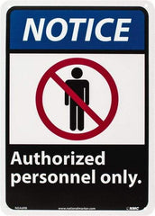 NMC - "Notice - Authorized Personnel Only", 14" Long x 10" Wide, Rigid Plastic Safety Sign - Rectangle, 0.05" Thick, Use for Security & Admittance - Exact Tool & Supply