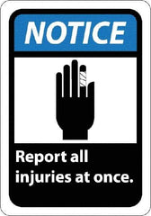 NMC - "Notice - Report All Injuries at Once", 10" Long x 7" Wide, Pressure-Sensitive Vinyl Safety Sign - Rectangle, 0.004" Thick, Use for Inspection, Testing & Accident Data - Exact Tool & Supply