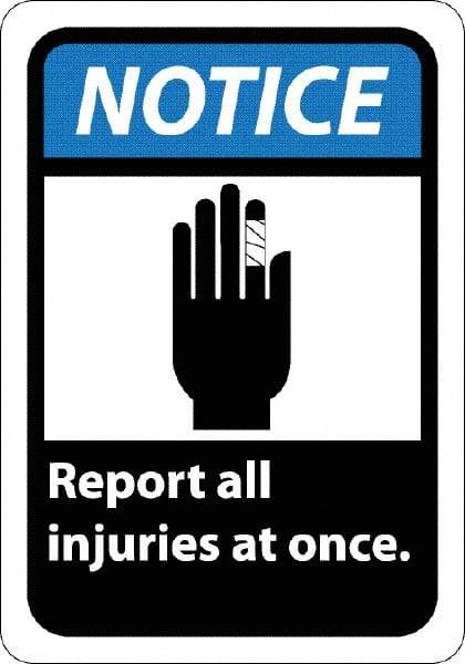 NMC - "Notice - Report All Injuries at Once", 10" Long x 7" Wide, Rigid Plastic Safety Sign - Rectangle, 0.05" Thick, Use for Inspection, Testing & Accident Data - Exact Tool & Supply