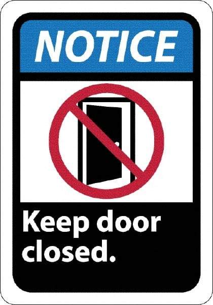 NMC - "Notice - Keep Door Closed", 10" Long x 7" Wide, Rigid Plastic Safety Sign - Rectangle, 0.05" Thick, Use for Security & Admittance - Exact Tool & Supply