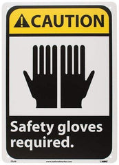 NMC - "Caution - Safety Gloves Required", 14" Long x 10" Wide, Rigid Plastic Safety Sign - Rectangle, 0.05" Thick, Use for Accident Prevention - Exact Tool & Supply