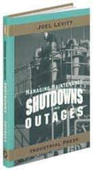 Industrial Press - Managing Maintenance Shutdowns and Outages Publication, 1st Edition - by Joel Levitt, 2004 - Exact Tool & Supply