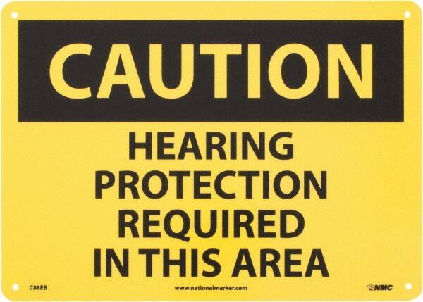 NMC - "Caution - Hearing Protection Required in This Area", 10" Long x 14" Wide, Fiberglass Safety Sign - Rectangle, 0.095" Thick, Use for Accident Prevention - Exact Tool & Supply