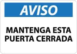 NMC - "Aviso - Mantenga Esta Puerta Cerrada", 10" Long x 14" Wide, Aluminum Safety Sign - Rectangle, 0.04" Thick, Use for Workplace/Safety - Exact Tool & Supply