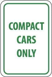 NMC - "Compact Cars Only", 12" Wide x 18" High, Aluminum Parking Lot Traffic Signs - 0.063" Thick, Green on White, Rectangle, Post Mount - Exact Tool & Supply