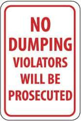 NMC - "No Dumping - Violators Will Be Prosecuted", 12" Wide x 18" High, Aluminum Parking Lot Traffic Signs - 0.063" Thick, Red on White, Rectangle, Post Mount - Exact Tool & Supply