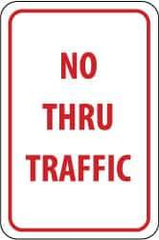 NMC - "No Thru Traffic", 12" Wide x 18" High, Aluminum Parking Lot Traffic Signs - 0.063" Thick, Red on White, Rectangle, Post Mount - Exact Tool & Supply