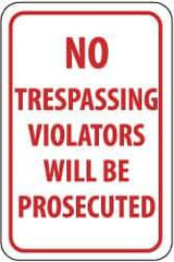NMC - "No Trespassing - Violators Will Be Prosecuted", 12" Wide x 18" High, Aluminum Parking Lot Traffic Signs - 0.04" Thick, Red on White, Rectangle, Post Mount - Exact Tool & Supply