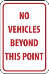 NMC - "No Vehicles Beyond This Point", 12" Wide x 18" High, Aluminum Parking Lot Traffic Signs - 0.063" Thick, Red on White, Rectangle, Post Mount - Exact Tool & Supply