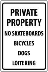 NMC - "Private Property - No Skateboards - Bicycles - Dogs - Loitering", 18" Long x 12" Wide, Aluminum Safety Sign - Rectangle, 0.04" Thick, Use for Security & Admittance - Exact Tool & Supply