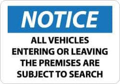 NMC - "Notice - All Vehicles Entering or Leaving the Premises Are Subject to Search", 10" Long x 14" Wide, Aluminum Safety Sign - Rectangle, 0.04" Thick, Use for Accident Prevention - Exact Tool & Supply