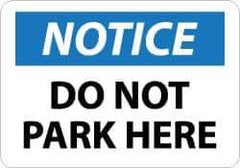 NMC - "Notice - Do Not Park Here", 10" Long x 14" Wide, Aluminum Safety Sign - Rectangle, 0.04" Thick, Use for Security & Admittance - Exact Tool & Supply