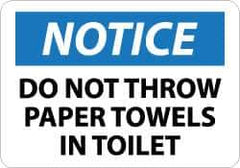 NMC - "Notice - Do Not Throw Paper Towels in Toilet", 10" Long x 14" Wide, Aluminum Safety Sign - Rectangle, 0.04" Thick, Use for Security & Admittance - Exact Tool & Supply